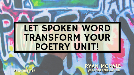 Let Spoken Word Transform Your Poetry Unit