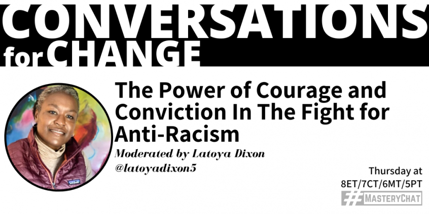 7 02 The Power Of Courage And Conviction In The Fight For Anti Racism Latoya Dixon Latoyadixon5 Teach Better